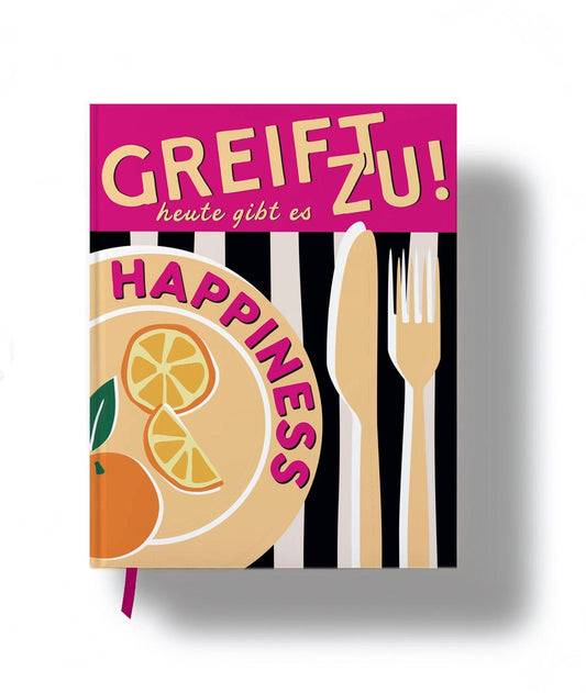 Greift zu! Heute gibt es HAPPINESS
